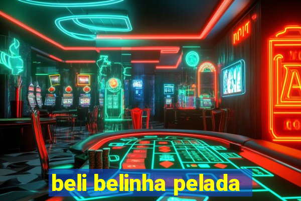 beli belinha pelada